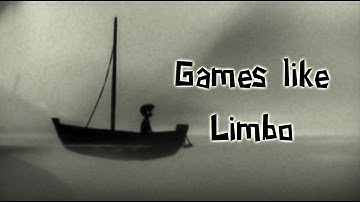 Top 10 Games like Limbo