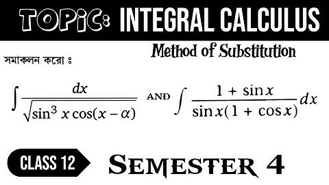 int(dx)/(sqrt (sin^3xcos(x-alpha)) and int(1+sinx)/(sinx(1+cosx))dx || Method of Substitution || 