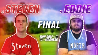 Mini Golf Madness FINAL! FULL ROUND - 3. Steven vs 4. Eddie (Don’t miss this!)