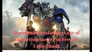 Download transformers age of extinction Movie For Free In Urdu/Hindi Download transformers age of extinction Movie For Free In Urdu/Hindi