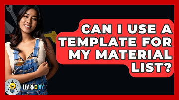 Can I Use a Template for My Material List? - LearnToDIY360.com