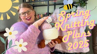 Spring Knitting Plans 2025