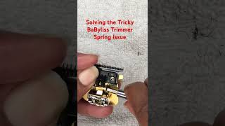 Solving The Tricky Babyliss Trimmer Spring Issue.