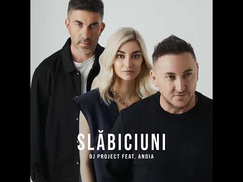 Slabiciuni - Dj Project Feat. Andia