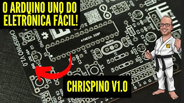 O ARDUINO UNO Do Professor RODOLPHO - CONHEÇA a placa Eletrônica CHRISPINO - Eletronica Facil