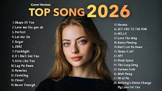 Top Songs Cover HotHit Music Pop Playlist Best Song 🎙✨ 2026