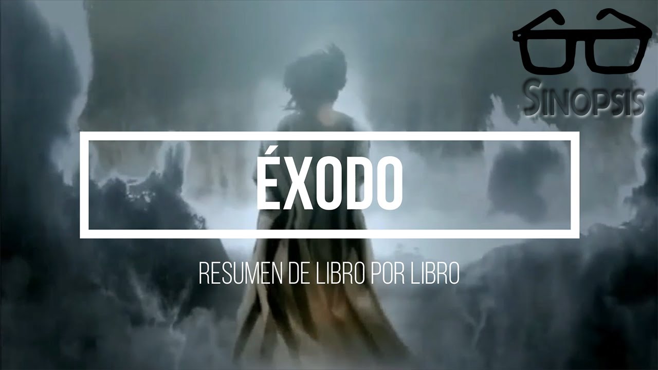Resumen De Exodo Libro Por Libro Youtube