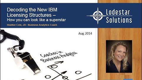 Decoding The New IBM Cognos Licensing Aug 2014 by Lodestar Solutions