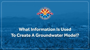 ADWR Hydrology - What Information Is Used To Create A Groundwater Model?