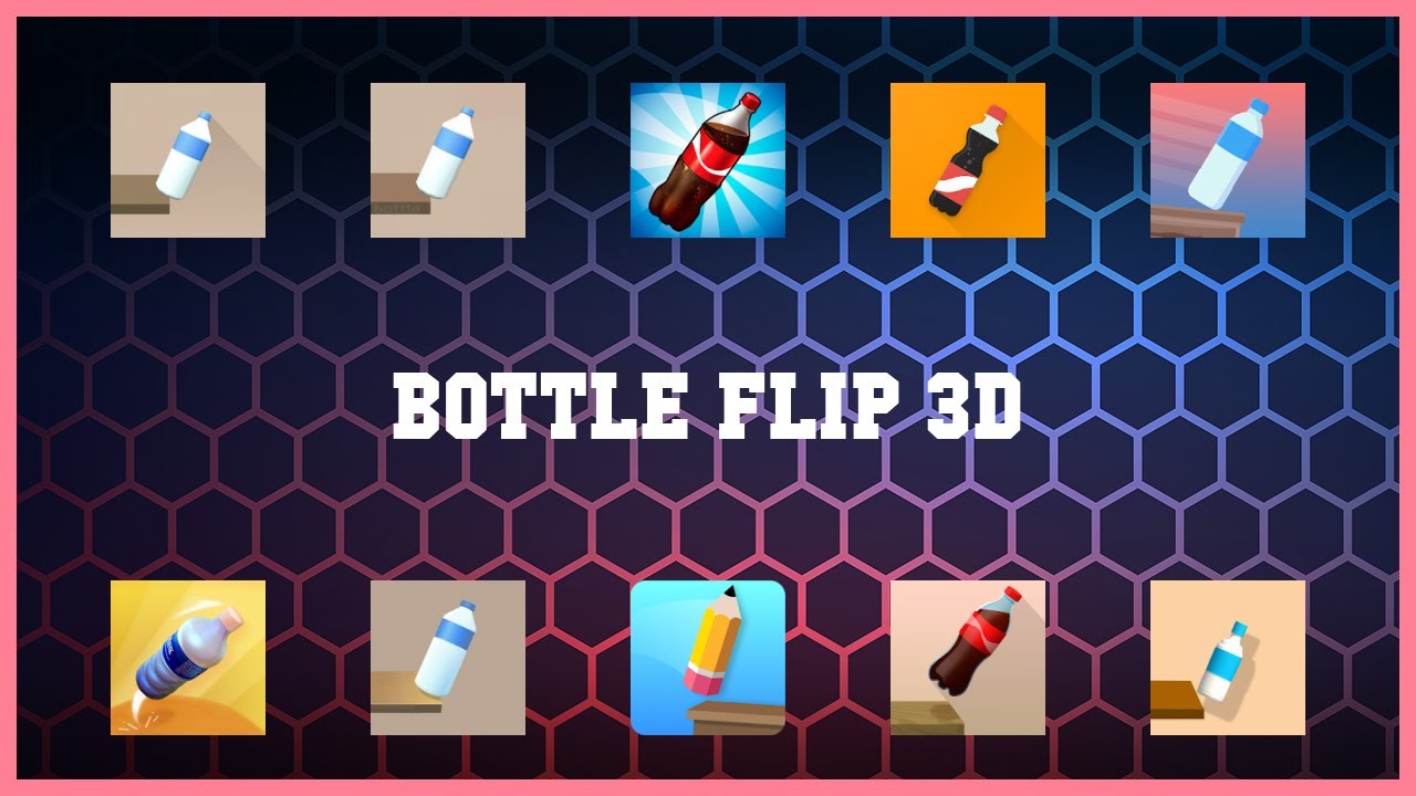Super 10 Bottle Flip 3d Android Apps YouTube