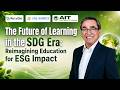 The Future of Learning in the SDG Era: Reimagining Education for ESG Impact