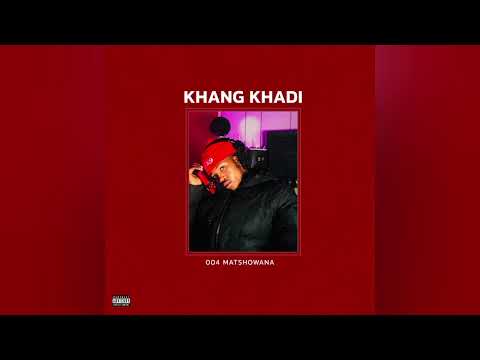 MA NOTHI - KHANG KHADI [Feat. Lenonyane] (UNOFFICIAL AUDIO)