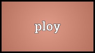 Ploy Meaning