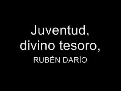 Juventud, divino tesoro,RUBÉN DARÍO