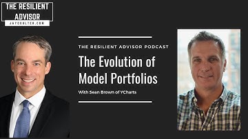 The Evolution of Model Portfolios With Sean Brown of YCharts