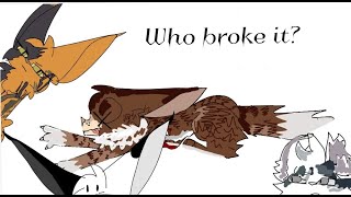 So... Who broke it? || Catwar ||