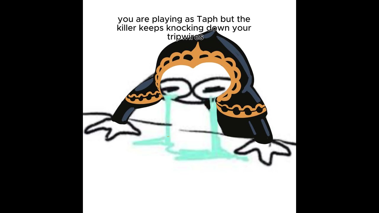 Playing As Taph But The Killer Keeps Knocking Down All Your Tripwire