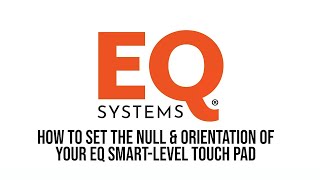 How to set the Null & Orientation on an EQ SmartLevel System