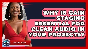 Why Is Gain Staging Essential For Clean Audio In Your Projects? - Media Jobs