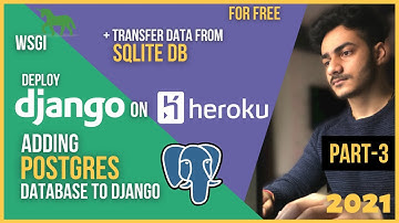 Adding PostgreSQL Database | Data transfer from previous database | Deploy Django on Heroku | Part 3