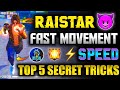 Raistar Fast Movement Speed Secret Revealed🤫 | Top 5 Secret Tips And Tricks - Garena Free Fire ❤️