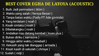 EGHA DE LATOYA  BEST ACOUSTIC COVER - (TANPA IKLAN)