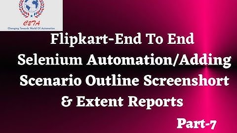 Flipkart End -End Selenium Automation | Adding Scenario Outline, Screenshots & Extent Reports|Part-7