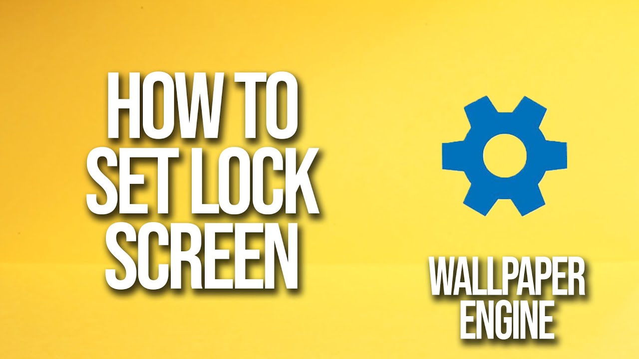 How To Set Lock Screen Wallpaper Engine Tutorial YouTube How To Set Lock Screen Wallpaper Engine Tutorial YouTube