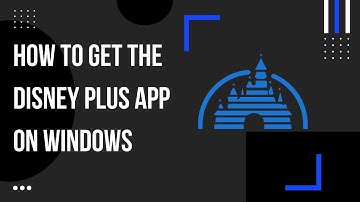 How to Get the Disney Plus App on Windows