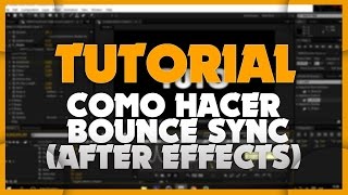 [Tutorial] Como hacer Bounce Sync (After Effects) | Leer Desc