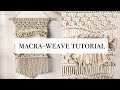 How To: Macra-Weave Tutorial