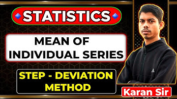 Mean | Individual Series | Step Deviation Method