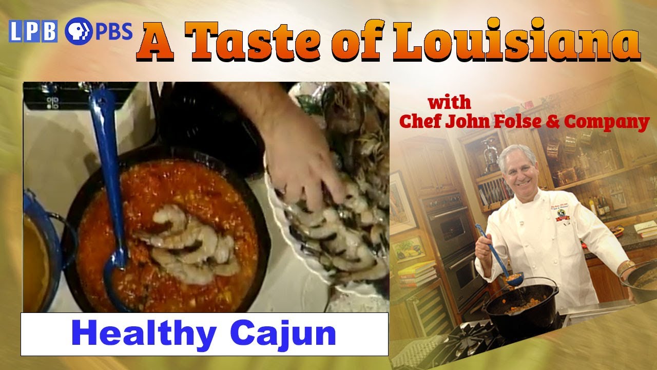 Healthy Cajun Cooking A Taste of Louisiana with Chef John Folse