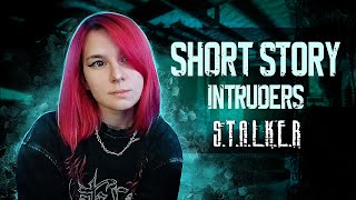 STALKER: SHORT STORY INTRUDERS