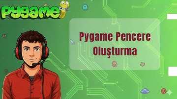 1) Pygame Pencere Oluşturma  - Pygame Oyun Kodlama