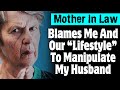 Mother In Law Blames Me And Our Lifestyle To Control My Husband