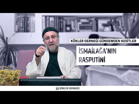 İsmailağa'nın Rasputini • Kökler Derneği Gündemden Kesitler • Saadeddin Ustaosmanoğlu