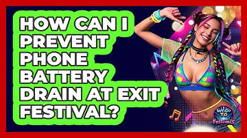 How Can I Prevent Phone Battery Drain At Exit Festival? - We Go To Festivals