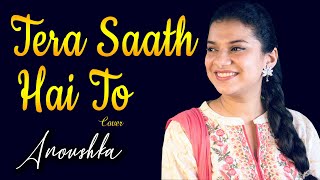 Tera Saath Hai To cover  Anoushka Mathur  Pyaasa Savan  Lata Mangeshkar  Santosh Anand