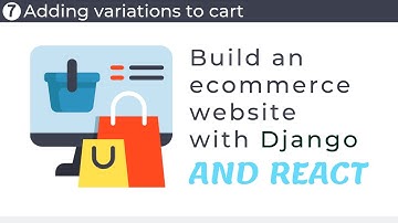 Build an ecommerce website with Django and React // Part 7 - Adding variations to cart