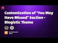 Customization of "You May Have Missed" Section - Blogistic Theme