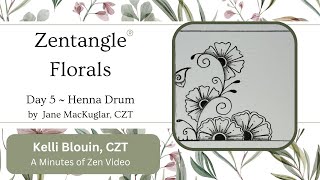 Zentangle® ~ Floral patterns ~ Day 5 ~ Henna Drum