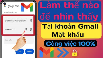 Cách xem mật khẩu id Gmail từ thiết bị di động (Bản cập nhật mới 2024) |