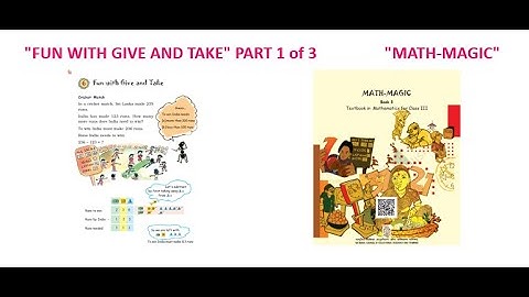 Fun with Give and Take | Lesson 6 - Part 1 of 3 | NCERT | CBSE | Class 3 | Mathematics | Math-Magic