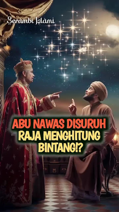 Abu Nawas di suruh Menghitung Bintang Oleh Raja?✨#kisahislami #feedshorts