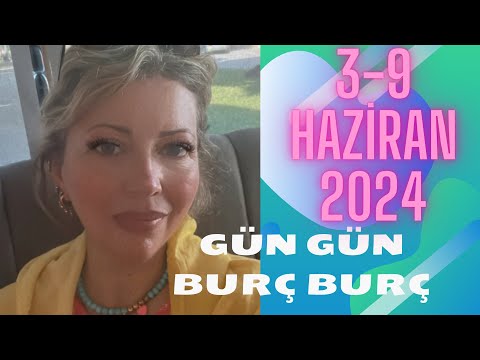 3 - 9 HAZİRAN 2024 BURÇ BURÇ YORUMLARINIZ HERKESİN HAYATINA YENİLİK VAR ALIN KABUL EDİN