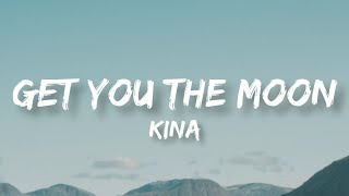 Get You The Moon | Kina | Lyrics Video