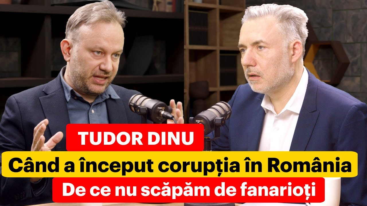 Tudor Dinu. Când a început corupția în România? De ce nu scăpăm de fanarioți?