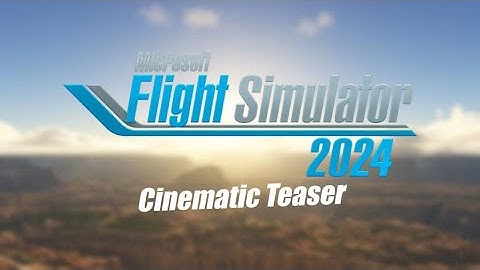 MSFS 2024, Coming Soon