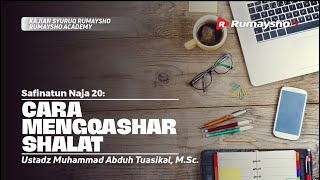 Safinatun Naja (20). CARA MENGQASHAR SHALAT - Ustadz Muhammad Abduh Tuasikal